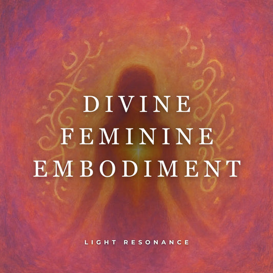 Divine Feminine Embodiment – Sacred Light Language Transmission